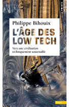 L'age des low tech  ((postface inedite)) - vers une civilisation techniquement soutenable