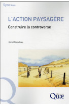 L'action paysagere - construire la controverse