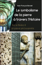 Le symbolisme de la pierre a travers l'histoire - de la bible a la pierre philosophale