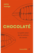 Chocolate - le gout amer de la culture du cacao