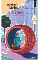 La roue. une histoire politique