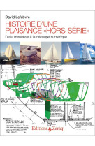 Histoire d'une plaisance - de la meuleuse à la découpe numérique (hors-série)