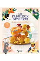 Les fabuleux desserts des contes de fées