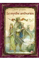 Petit grimoire du mythe arthurien
