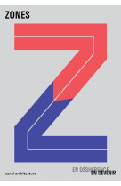 Zones, en déshérence, en devenir