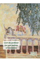 L'art de jardiner sur son balcon à l'ancienne