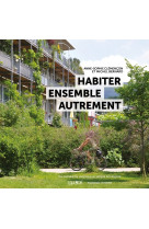 Habiter ensemble autrement - du socialisme utopique à l'utopie écologiste