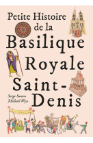 Petite histoire de la basilique royale de saint denis