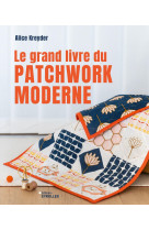 Le grand livre du patchwork moderne