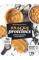 Snacks protéinés - kitchen thérapie - 70 recettes de collations pour les sportifs