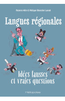 Langues régionales : idées fausses et vraies questions