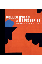 Collections & tapisserie. regards complices.
