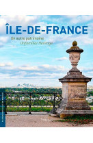 Ile-de-france, un autre patrimoine / unfamiliar heritage