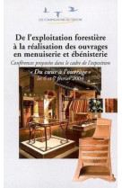 De l exploitation forestiere a la realisation des ouvrages en menuiserie et ebenisterie