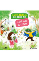 Les aventuriers au jardin bio sont des artistes