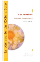 Patisserie du xxi° siecle     les matrices technologie patissiere volume 3