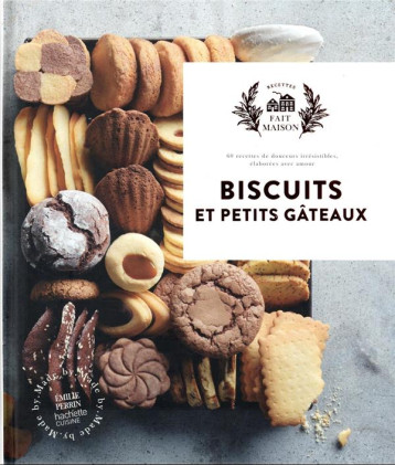 BISCUITS ET PETITS GATEAUX - PERRIN EMILIE - HACHETTE BISCUITS ET PETITS GATEAUX - PERRIN EMILIE - HACHETTE