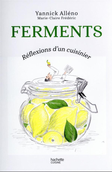 FERMENTS - REFLEXIONS D'UN CUISINIER - ALLENO YANNICK - HACHETTE FERMENTS - REFLEXIONS D'UN CUISINIER - ALLENO YANNICK - HACHETTE