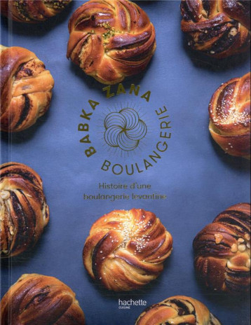 BABKA ZANA - BOULANGERIE LEVANTINE - AMOUYAL/MURAT - HACHETTE BABKA ZANA - BOULANGERIE LEVANTINE - AMOUYAL/MURAT - HACHETTE