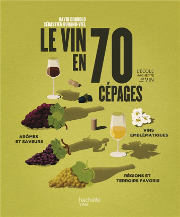 LE VIN EN 70 CEPAGES - NOUVELLE EDITION - COBBOLD/DURAND-VIEL - HACHETTE LE VIN EN 70 CEPAGES - NOUVELLE EDITION - COBBOLD/DURAND-VIEL - HACHETTE