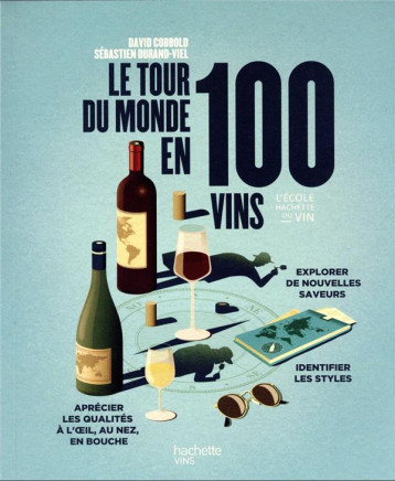 LE TOUR DU MONDE EN 100 VINS - COBBOLD/DURAND-VIEL - HACHETTE LE TOUR DU MONDE EN 100 VINS - COBBOLD/DURAND-VIEL - HACHETTE