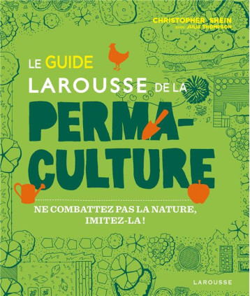 LE GUIDE LAROUSSE DE LA PERMACULTURE - SHEIN/THOMPSON - LAROUSSE LE GUIDE LAROUSSE DE LA PERMACULTURE - SHEIN/THOMPSON - LAROUSSE