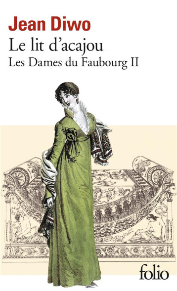 LES DAMES DU FAUBOURG - II - LE LIT D'ACAJOU - DIWO JEAN - GALLIMARD LES DAMES DU FAUBOURG - II - LE LIT D'ACAJOU - DIWO JEAN - GALLIMARD