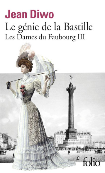 LES DAMES DU FAUBOURG - III - LE GENIE DE LA BASTILLE - DIWO JEAN - GALLIMARD