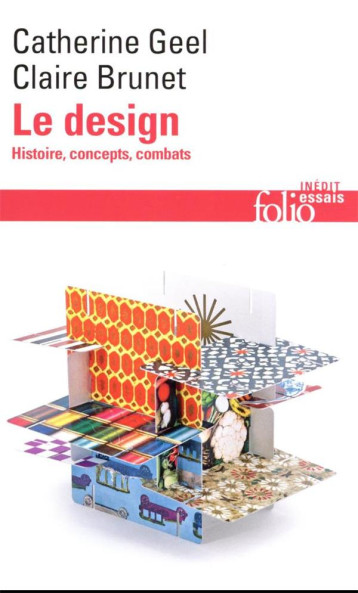 LE DESIGN - HISTOIRE, CONCEPTS, COMBATS - GEEL/BRUNET - GALLIMARD LE DESIGN - HISTOIRE, CONCEPTS, COMBATS - GEEL/BRUNET - GALLIMARD