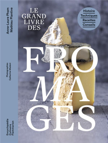 LE GRAND LIVRE DES FROMAGES - PLANTIVE/PHAM - FLAMMARION LE GRAND LIVRE DES FROMAGES - PLANTIVE/PHAM - FLAMMARION