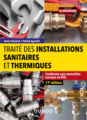 TRAITE DES INSTALLATIONS SANITAIRES ET THERMIQUES - CHARLENT/AGOSTINI - DUNOD TRAITE DES INSTALLATIONS SANITAIRES ET THERMIQUES - CHARLENT/AGOSTINI - DUNOD