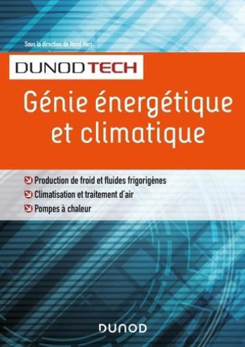 GENIE ENERGETIQUE ET CLIMATIQUE - CHAUFFAGE, FROID, CLIMATISATION - HERR HORST - DUNOD GENIE ENERGETIQUE ET CLIMATIQUE - CHAUFFAGE, FROID, CLIMATISATION - HERR HORST - DUNOD