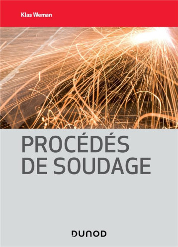 PROCEDES DE SOUDAGE - WEMAN KLAS - DUNOD PROCEDES DE SOUDAGE - WEMAN KLAS - DUNOD