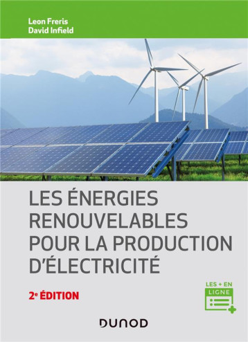 LES ENERGIES RENOUVELABLES POUR LA PRODUCTION D'ELECTRICITE - 2E ED. - FRERIS/INFIELD - DUNOD LES ENERGIES RENOUVELABLES POUR LA PRODUCTION D'ELECTRICITE - 2E ED. - FRERIS/INFIELD - DUNOD