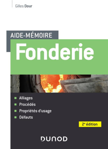 AIDE-MEMOIRE - FONDERIE - 2E ED - DOUR GILLES - DUNOD AIDE-MEMOIRE - FONDERIE - 2E ED - DOUR GILLES - DUNOD