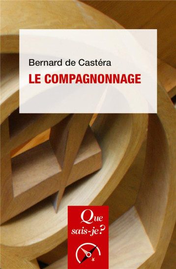 LE COMPAGNONNAGE - DE CASTERA BERNARD - PUF LE COMPAGNONNAGE - DE CASTERA BERNARD - PUF