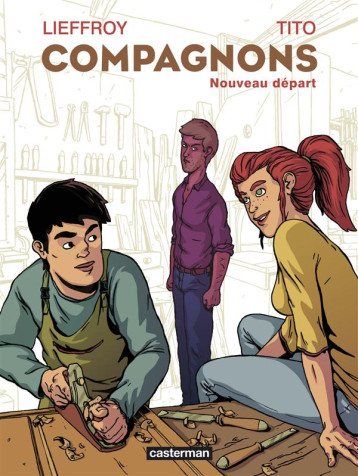 COMPAGNONS NOUVEAU DEPART - LIEFFROY TITO - Casterman COMPAGNONS NOUVEAU DEPART - LIEFFROY TITO - Casterman