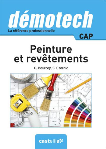 DEMOTECH PEINTURE ET REVETEMENTS CAP (2015) - CZERNIC/BOURCEY - Delagrave DEMOTECH PEINTURE ET REVETEMENTS CAP (2015) - CZERNIC/BOURCEY - Delagrave