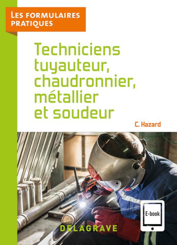 TECHNICIENS TUYAUTEUR, CHAUDRONNIER, METALLIER ET SOUDEUR CAP, BAC PRO (2021) - REFERENCE - HAZARD CLAUDE - DELAGRAVE TECHNICIENS TUYAUTEUR, CHAUDRONNIER, METALLIER ET SOUDEUR CAP, BAC PRO (2021) - REFERENCE - HAZARD CLAUDE - DELAGRAVE