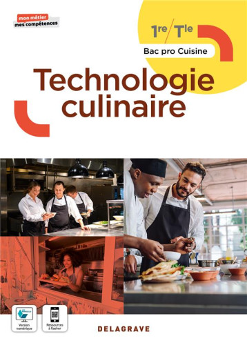 MON METIER, MES COMPETENCES - TECHNOLOGIE CULINAIRE 1RE, TLE BAC PRO CUISINE (2022) - POCHETTE ELEVE - BONNARD/DEHOVE - DELAGRAVE MON METIER, MES COMPETENCES - TECHNOLOGIE CULINAIRE 1RE, TLE BAC PRO CUISINE (2022) - POCHETTE ELEVE - BONNARD/DEHOVE - DELAGRAVE