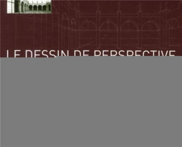 LE DESSIN DE PERSPECTIVE PAR L'EXEMPLE - POUR LES ARTISTES, LES ARCHITECTES, LES DESIGNERS ET LES GR - MONTAGUE JOHN - EYROLLES LE DESSIN DE PERSPECTIVE PAR L'EXEMPLE - POUR LES ARTISTES, LES ARCHITECTES, LES DESIGNERS ET LES GR - MONTAGUE JOHN - EYROLLES