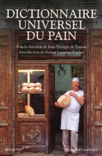 DICTIONNAIRE UNIVERSEL DU PAIN - TONNAC/KAPLAN - ROBERT LAFFONT DICTIONNAIRE UNIVERSEL DU PAIN - TONNAC/KAPLAN - ROBERT LAFFONT