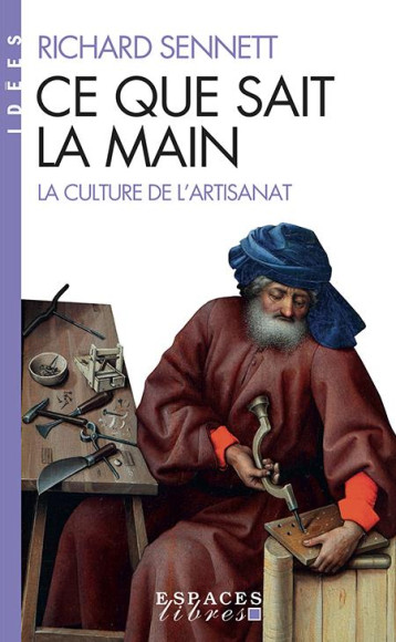 CE QUE SAIT LA MAIN (ESPACES LIBRES - IDEES) - SENNETT RICHARD - ALBIN MICHEL CE QUE SAIT LA MAIN (ESPACES LIBRES - IDEES) - SENNETT RICHARD - ALBIN MICHEL