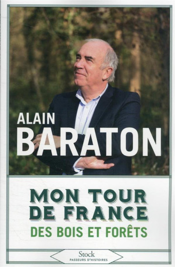 MON TOUR DE FRANCE DES BOIS ET DES FORETS - BARATON ALAIN - STOCK MON TOUR DE FRANCE DES BOIS ET DES FORETS - BARATON ALAIN - STOCK