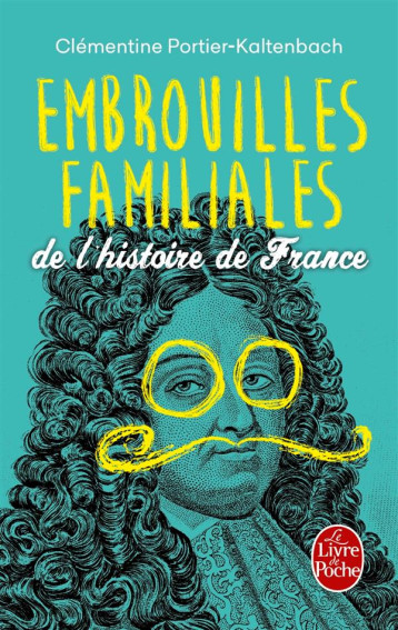 EMBROUILLES FAMILIALES DE L'HISTOIRE DE FRA FRANCE - PORTIER-KALTENBACH - Le Livre de poche EMBROUILLES FAMILIALES DE L'HISTOIRE DE FRA FRANCE - PORTIER-KALTENBACH - Le Livre de poche