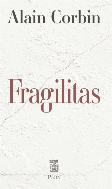 FRAGILITAS - CORBIN ALAIN - PLON FRAGILITAS - CORBIN ALAIN - PLON