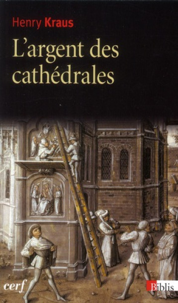 L'ARGENT DES CATHEDRALES - KRAUS HENRY - CNRS L'ARGENT DES CATHEDRALES - KRAUS HENRY - CNRS