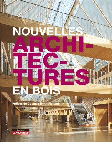 NOUVELLES ARCHITECTURES EN BOIS - COLLECTIF - Moniteur NOUVELLES ARCHITECTURES EN BOIS - COLLECTIF - Moniteur