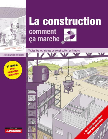 LE MONITEUR - 3 EDITION 2018 - LA CONSTRUCTION COMMENT CA MARCHE? - TOUTES LES TECHNIQUES DE CONSTRU - BOUTEVEILLE - Moniteur LE MONITEUR - 3 EDITION 2018 - LA CONSTRUCTION COMMENT CA MARCHE? - TOUTES LES TECHNIQUES DE CONSTRU - BOUTEVEILLE - Moniteur