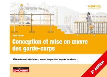CONCEPTION ET MISE EN OEUVRE DES GARDE-CORPS - BATIMENTS NEUFS ET EX - FIORONI RENE - ARGUS CONCEPTION ET MISE EN OEUVRE DES GARDE-CORPS - BATIMENTS NEUFS ET EX - FIORONI RENE - ARGUS